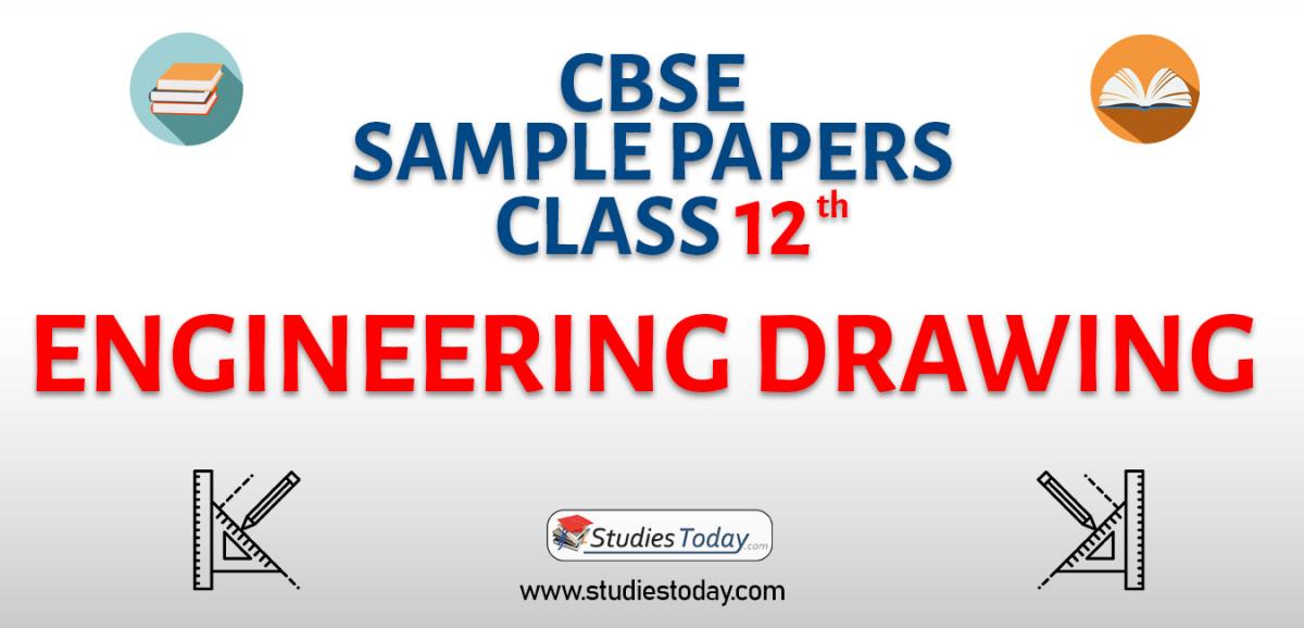 CBSE Class 12 Engineering Drawing Sample Papers