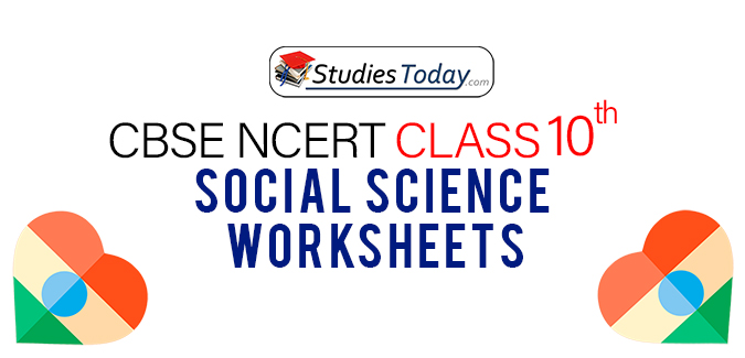 CBSE NCERT Class 10 Social Science Worksheets