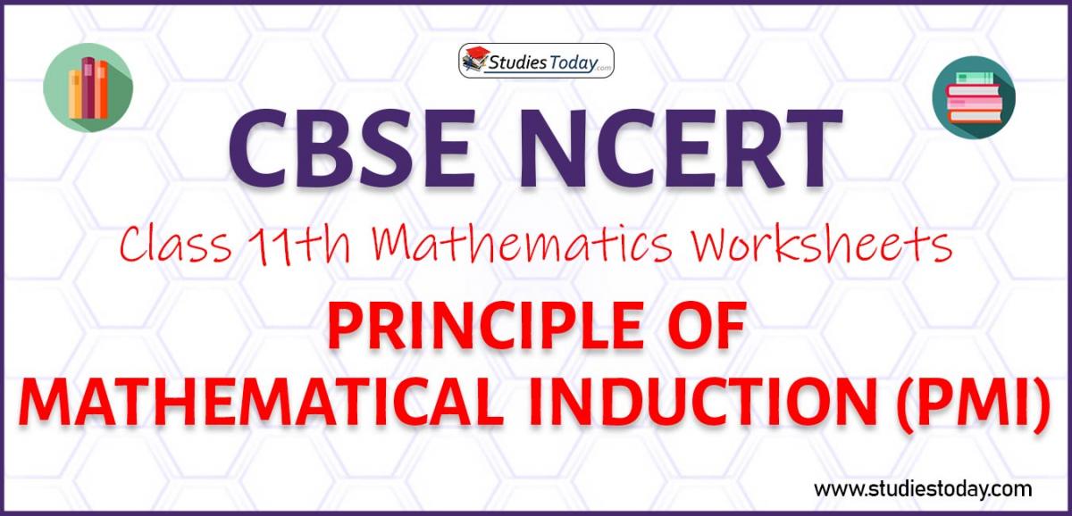 CBSE NCERT Class 11 Principle of Mathematical Induction (PMI) Worksheets