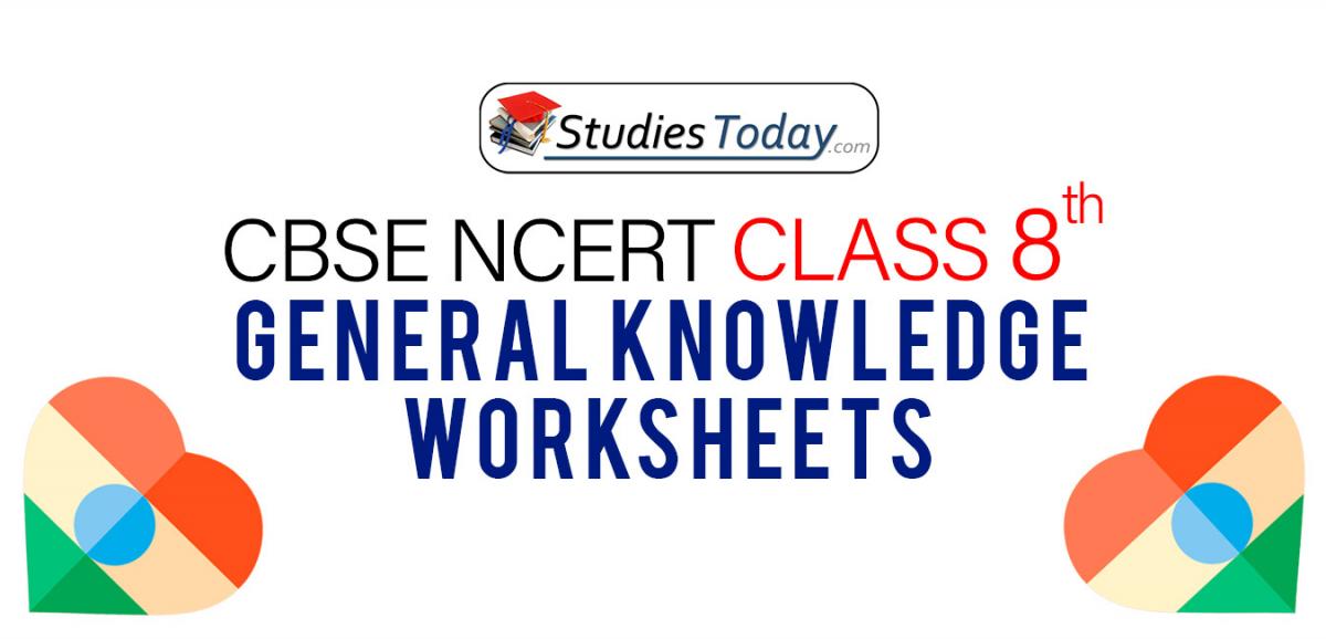 CBSE NCERT Class 8 General Knowledge Worksheets