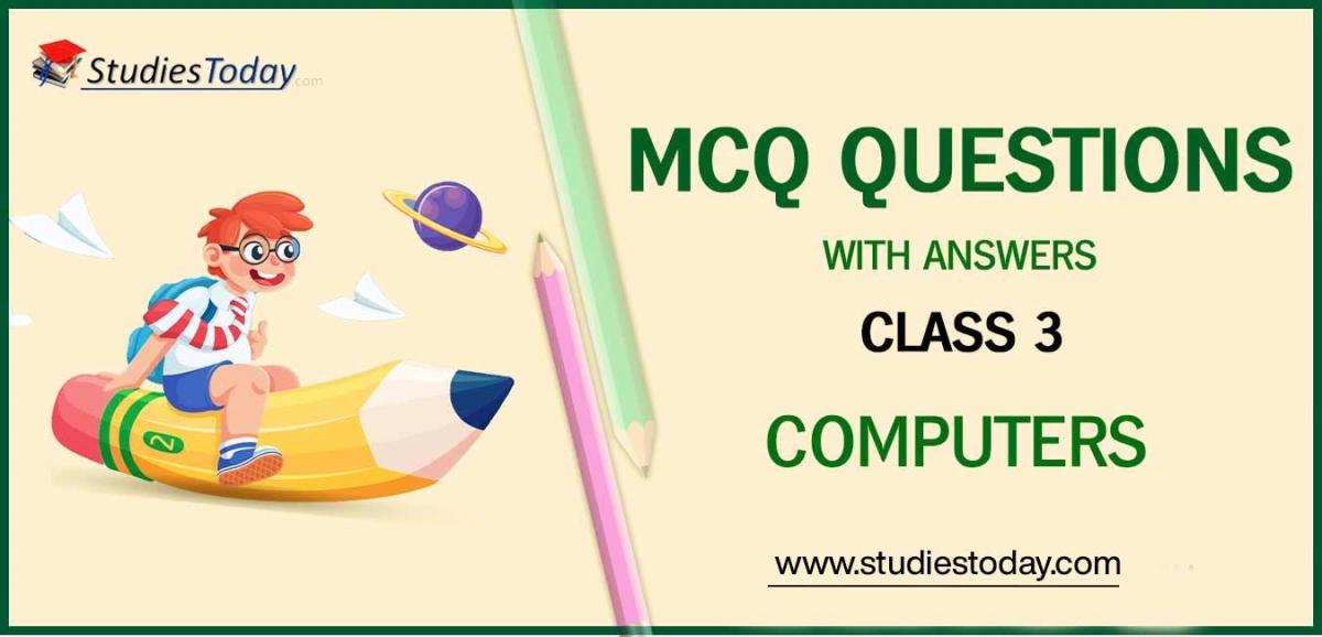 MCQs for Class 3 Computers