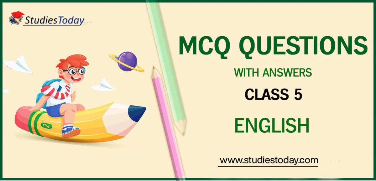 MCQs for Class 5 English